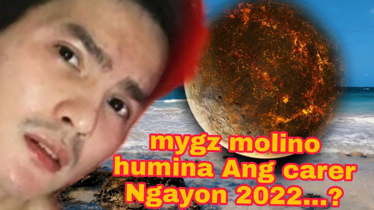 Mygz Molino Humina Ang Carer Ngayon 2022