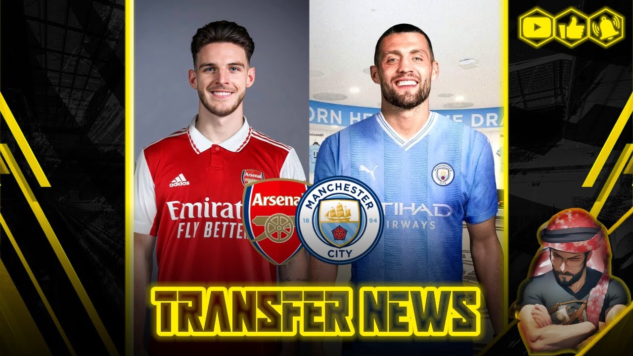 DECLAN RICE SAGA CONTINUES! RICE TO CITY OR ARSENAL!? KOVACIC TO MAN CITY DONE! GUNDOGAN LEFT!