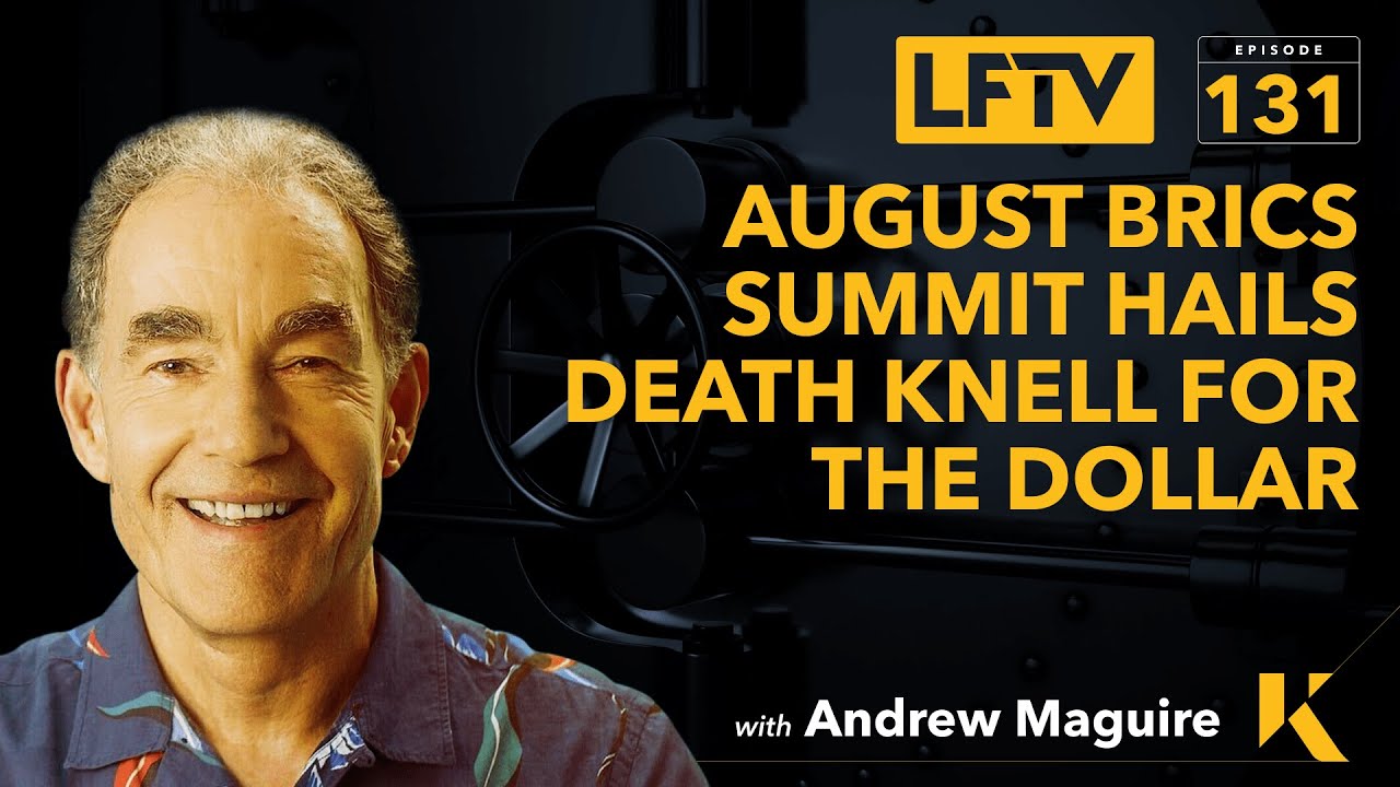 August BRICS Summit hails death knell for the dollar - Live From the Vault Ep: 131