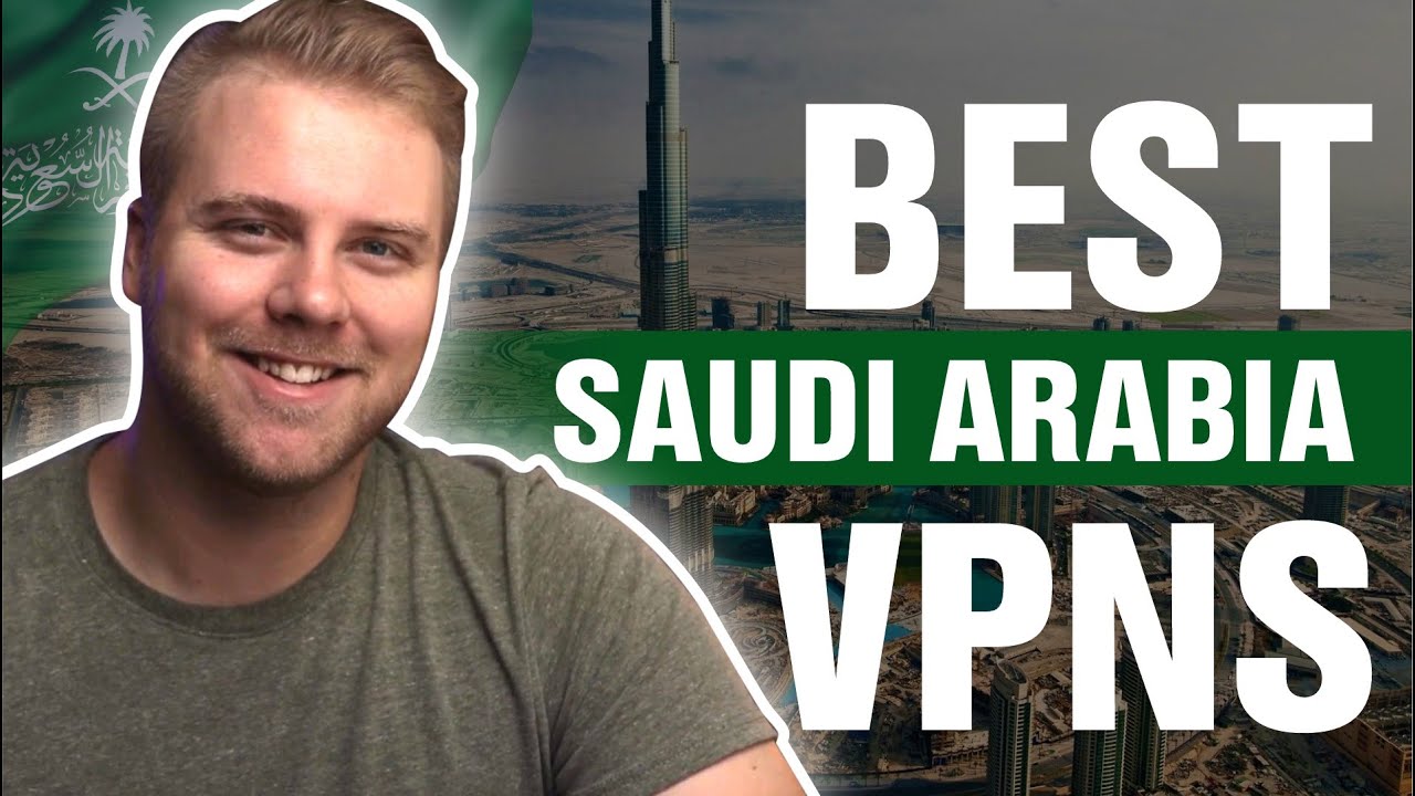 BEST VPN FOR SAUDI ARABIA 2023?