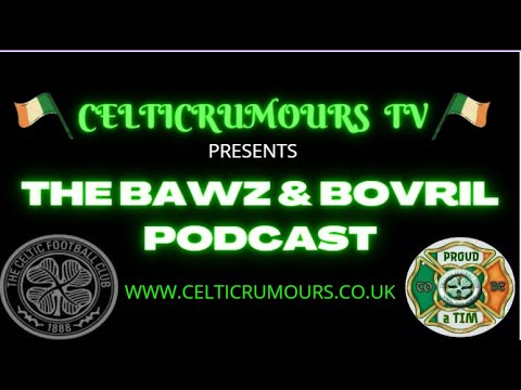 #Celtic Rumours TV: The Bawz & Bovril Podcast Episode #130 #Jota #Hatate #SPFL