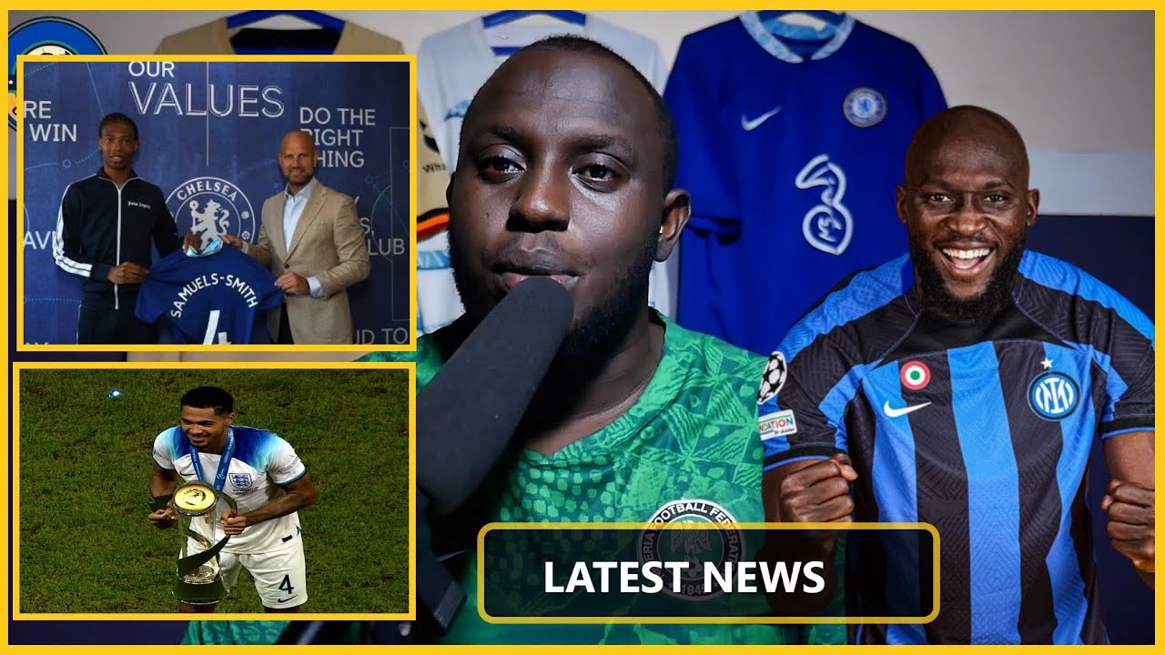 Chelsea Latest News,  Lukaku Inter Milan’s Bid Rejected, New Player Arrive,  Congrats to England