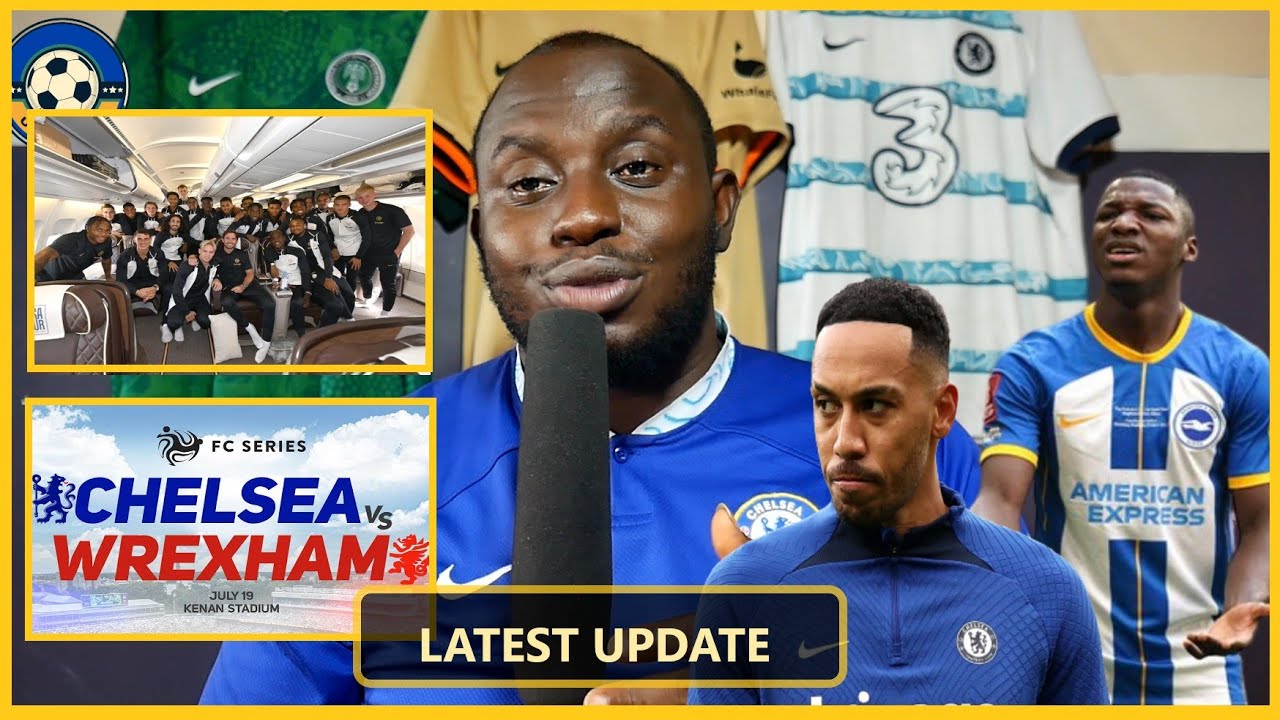 Chelsea Latest News, Pre-season Tour, Aubameyang and Moices Caicedo Transfer Deal.
