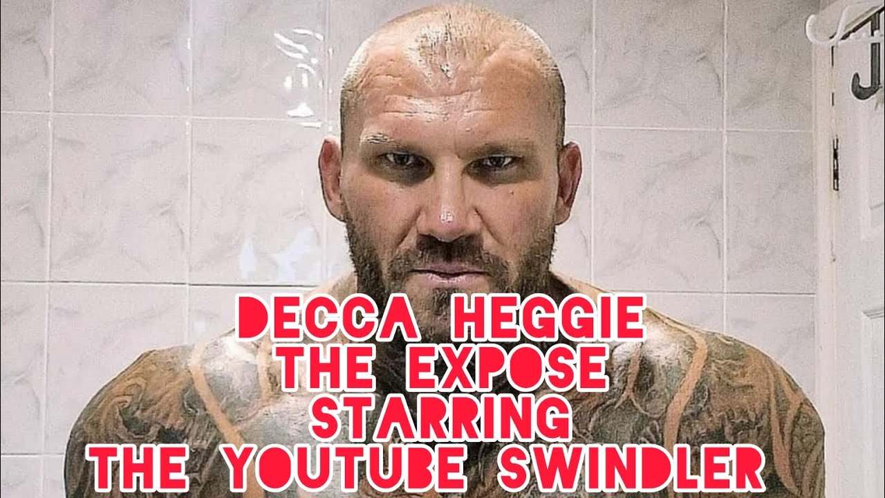 DECCA HEGGIE - THE EXPOSE - STARRING THE YOUTUBE SWINDLER FULL VIDEO INC PART 1-2-3