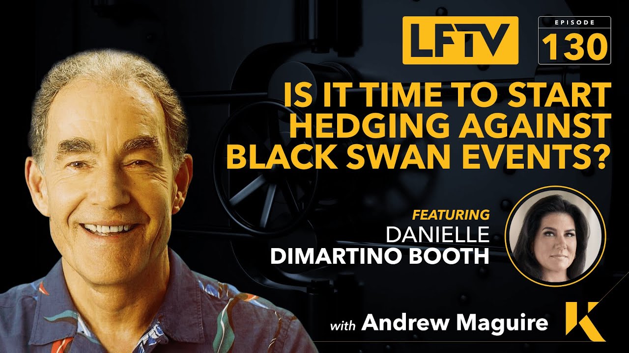 Is it time to start hedging against black swan events? Feat. Danielle DiMartino Booth - LFTV Ep:130