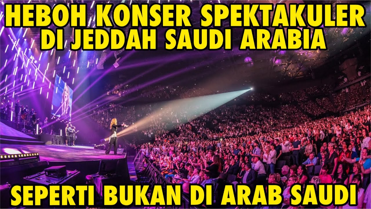 KONSER SUPER SPEKTAKULER DI JEDDAH ARAB SAUDI DIHADIRI 4 ARTIS TOP DUNIA @RahmaRiad @attintantawi7557