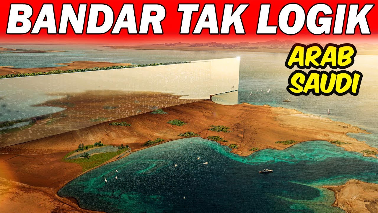 Kenapa Arab Saudi Nak Bina Bandar Cermin Yang Akan Gagal