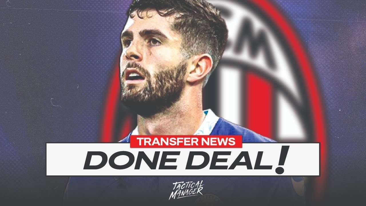 Pulisic to AC Milan is a DONE DEAL