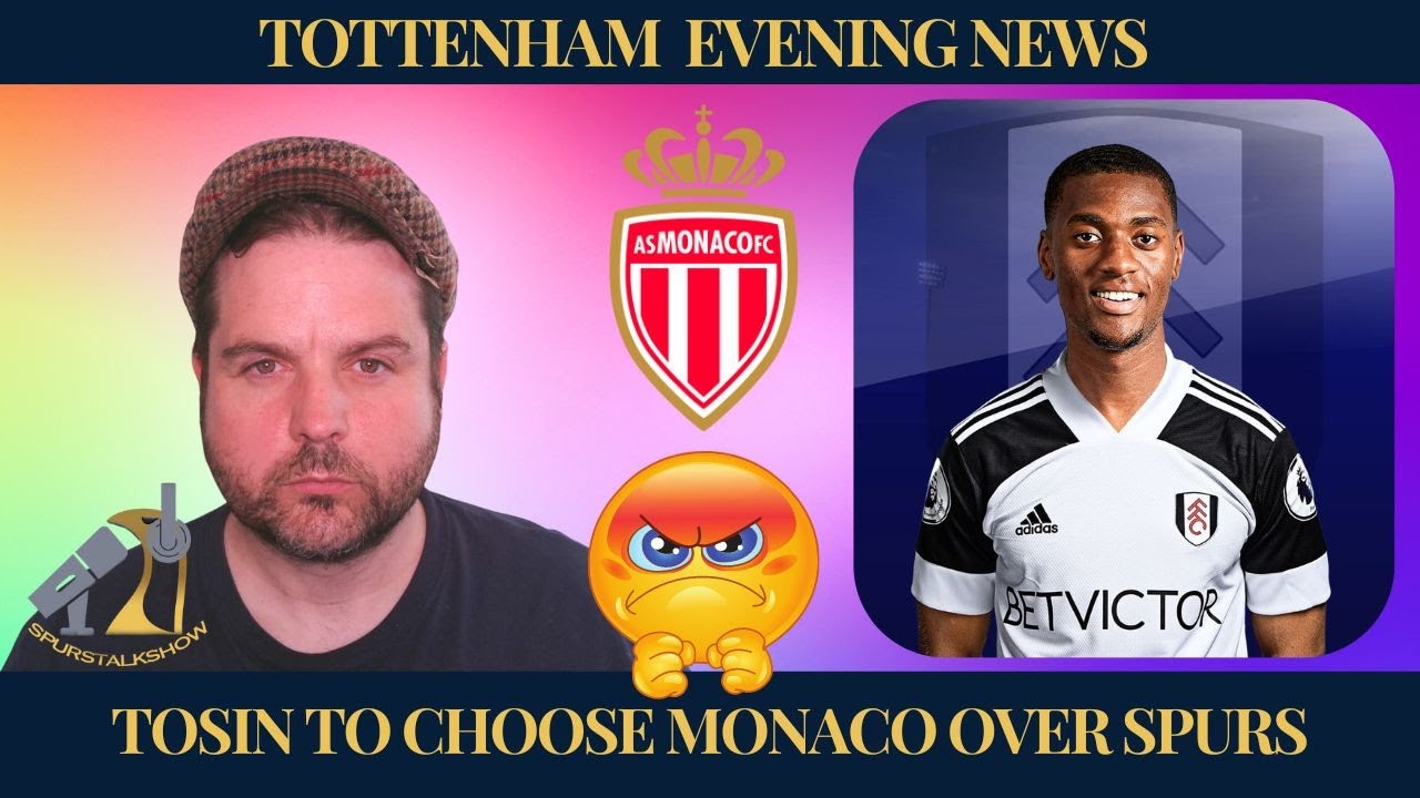 REPORTS: Tosin Adarabioyo REJECTS Tottenham OFFER In Favour of Monaco | It Gets Worse For Tottenham