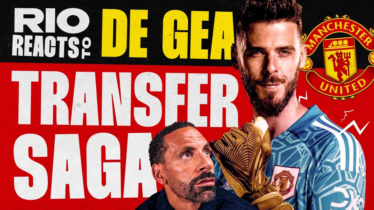 Rio Reacts On David De Gea And Manchester United  | Chelsea's Top Targets