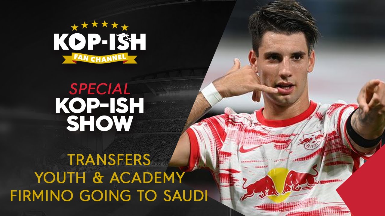TRANSFERS | YOUTH & ACADEMY PLAYERS | FIRMINO GOING TO SAUDI | KOP-ISH SPECIAL LIVE w/@theredmentv