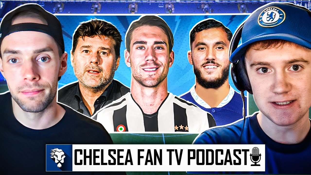 Vlahovic Would Suit The Premier League! Should Chelsea Buy Another Striker? | CFTV Podcast Ft @HTPZ