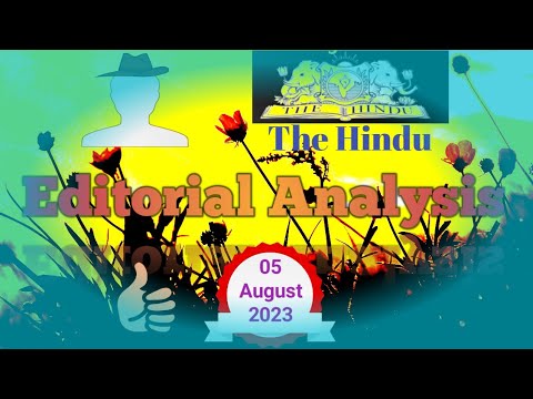 05 August 2023 The Hindu Editorials Analysis | The Hindu Newspaper Analysis | Daily Current Affairs
