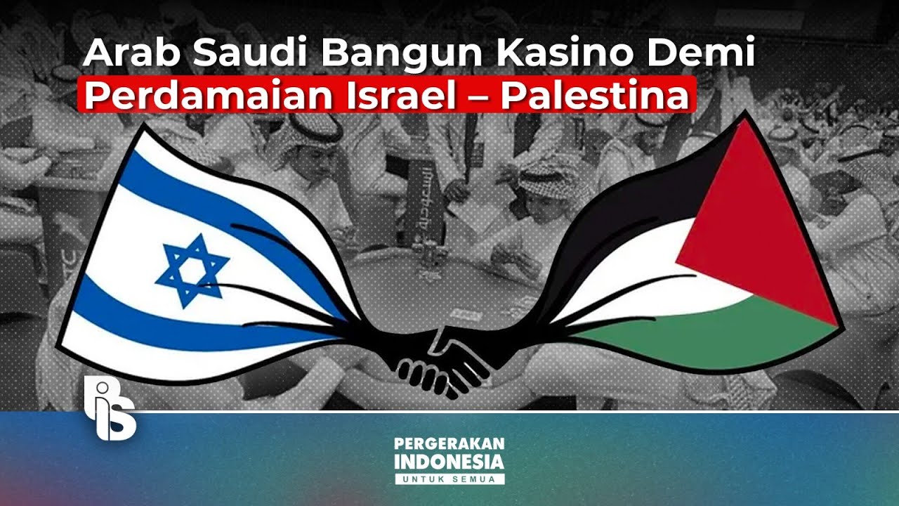 Belmondo Scorpio | Arab Saudi Bangun Kasino Demi Perdamaian Israel - Palestina