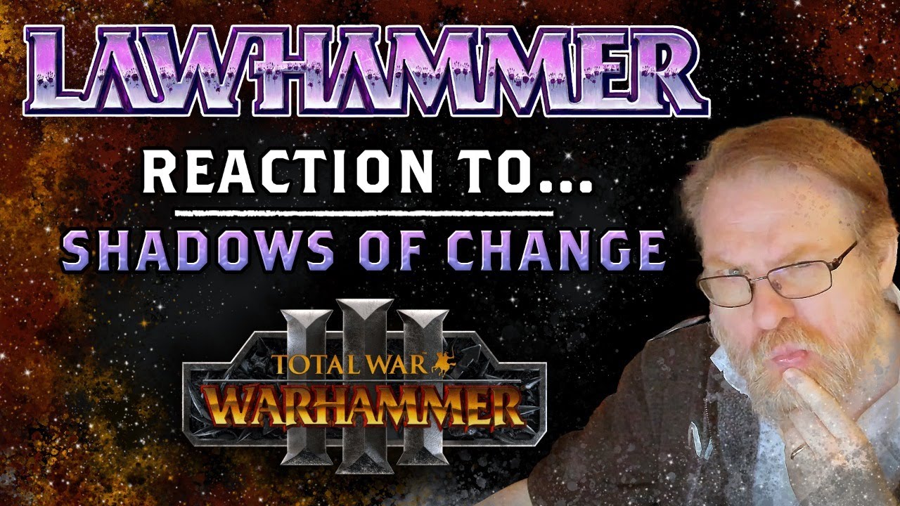 Reaction to Shadows of Change for Total War: WARHAMMER III...