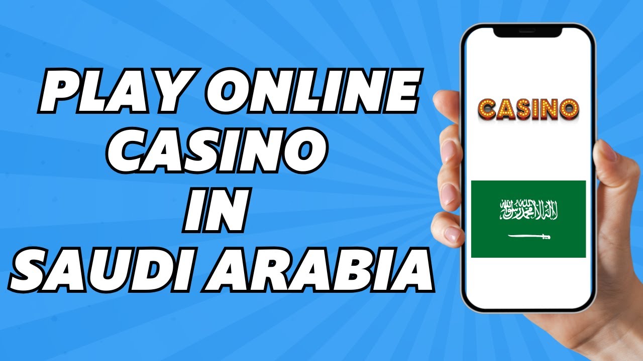 How to Play Online Casino in Saudi Arabia